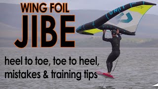 Wing Foil Jibe  Gybe Heel to Toe Common Mistakes Toe to Heel amp Training Tips [upl. by Acired]