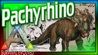 Pachyrhino ARK Survival Evolved Dossier 49 ARK Pachyrhinosaurus Update amp Spotlight [upl. by Sharlene386]