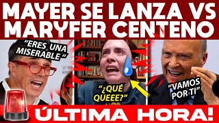 MARTES BOMBAZO REGRESA MAYER TRUENA VS MARYFER CENTENO LE SACAN TRAPOS SE ACABARON LAS COMADRES [upl. by Wie386]