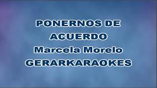 Ponernos de acuerdo  Marcela Morelo  Karaoke [upl. by Ploch]