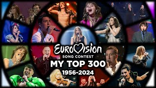 19562024 My Top 300 Favorite Eurovision Songs EVER [upl. by Nanete]