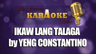 IKAW LANG TALAGA by YENG CONSTANTINO [upl. by Eiuqcaj]