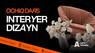 INTERYER DIZAYN OCHIQ DARS  Baxtiyor Saidov [upl. by Proud]