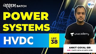 HVDC  Lec 38  Power Systems  GATE EEECE 2021 Exam  Ankit Goyal [upl. by Arihk26]