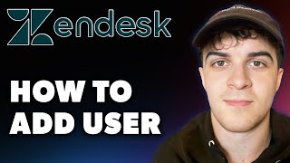 How to Add User on Zendesk Full 2024 Guide [upl. by Mcculloch]