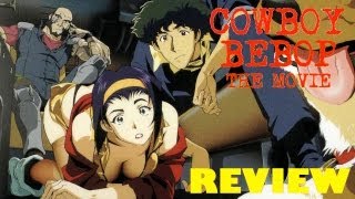 Cowboy Bebop The Movie  Movie Review [upl. by Dominga252]