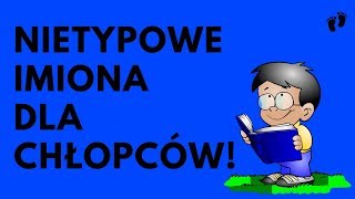 Nietypowe Imiona dla Chłopców  34 Propozycje  Imionowo [upl. by Benoite655]