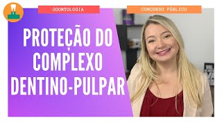 PROTEÇÃO DO COMPLEXO DENTINOPULPAR CONCURSO PÚBLICO [upl. by Nospmis815]