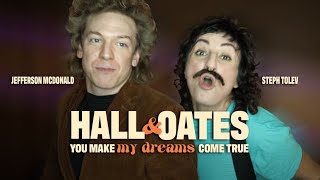 Hall and Oats You Make My Dreams Come True  StephTolev Sketch Comedy [upl. by Norse]