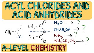 Acyl Chloride and Acid Anhydride Reactions｜AQA A Level Chemistry Revision [upl. by Nnuahs822]