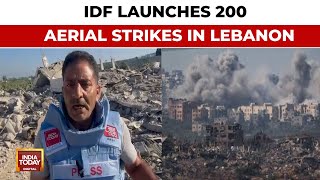 IDF Launches 200 Aerial Strikes In Lebanon South Region Bears Brunt Of Attacks  India Today [upl. by Stuppy]