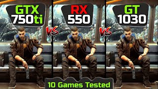 GTX 750 ti vs Rx 550 vs Gt 1030  10 Games Tested 🔥 [upl. by Atidnan634]