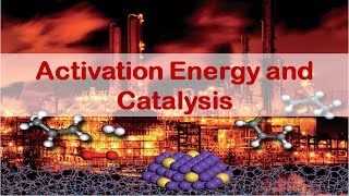 Catalysis Made Easy Activation Energy and Catalysis Episode 05 [upl. by Nagorb]