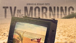 TV in the Morning Reggae cover  Jamaican Reggae Cuts [upl. by Eniarol115]