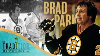 How Bruins Legend Brad Park Became That Guy After Bobby Orr  The Tradition 2024 [upl. by Ettenej]