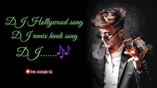 Hindi Dj Hollywood Dj remix song 💫 trending Hindi song love story Hindi song❤️ Mr Abhijit 52 [upl. by Shenan185]