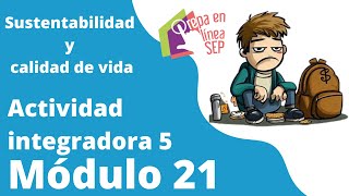 Actividad integradora 5 Módulo 21 Sustentabilidad y calidad de vida [upl. by Assened]