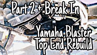 Yamaha YFS 200 Blaster Top End Rebuild Part 2 amp BreakIn 19882006 Yamaha Blaster [upl. by Rahs]