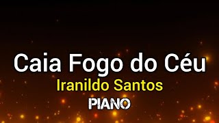 Caia Fogo  Iranildo Santos COVER PIANO [upl. by Enaamuj]