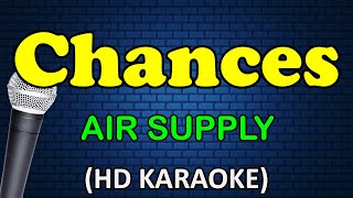 CHANCES  Air Supply HD Karaoke [upl. by Eidnil]