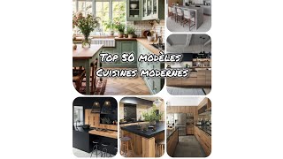 Top 50 modèles cuisines modernes 2024 [upl. by Aicinad]