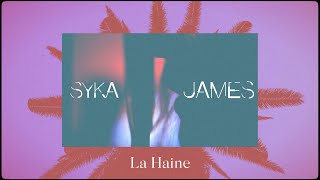 Syka James  La Haine  Lyrics Video [upl. by Enybor]