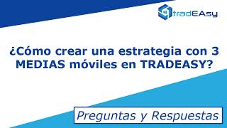 ¿Cómo CREAR una estrategia con 3 MEDIAS móviles en TRADEASY [upl. by Etteniotna]