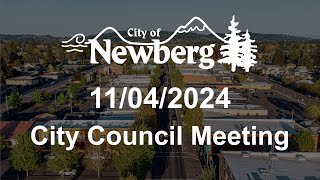 Newberg City Council Meeting  November 4 2024 [upl. by Attinahs]