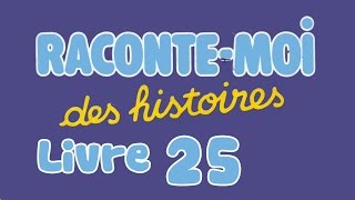 Livre audio  Raconte moi des histoires  Livre 25 [upl. by Annavas865]