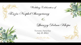 Norphel and lhanzeys Wedding Celebration  July 27th 2024  Norsang Toronto [upl. by Susanna]