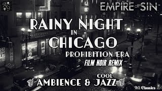 Noir Jazz Ambience 🎷 Empire of Sin background 🎶 Rainy Night in 1920s Chicago Film Noir Remix 🎶 [upl. by Ayanej]