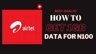 How To Get Airtel Cheap Data  Get 1GB Of Airtel Data For N100 [upl. by Bannasch]