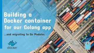 Golang  Go Crash Course 07  Building a Docker Container for our REST API [upl. by Priebe989]