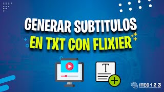 GENERAR SUBTITULOS EN TXT CON FLIXIER  TIP ITEC [upl. by Eillehs133]