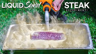 We tried cooking STEAKS in Liquid Sand Its Epic [upl. by Eidnalem690]