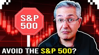 Should You Avoid The SampP 500 [upl. by Rother956]