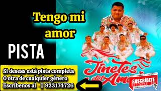 pista karaoke tengo mi amor JINETES DEL AMOR  PISTAS AL 📲51 922962181 [upl. by Culver448]