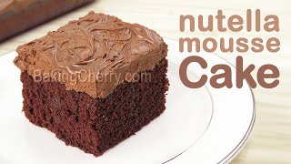 SUPER MOIST NUTELLA MOUSSE CAKE Recipe  How to make a delicious chocolate cake  Baking Cherry [upl. by Loy547]