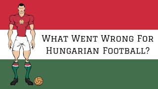 Why Were Hungary Briefly Brilliant at Football [upl. by Namron]