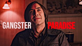 ANTON CHIGURH  GANGSTER PARADISE [upl. by Yorgen917]