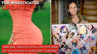 Are BBL Deaths Still On The Rise At This Plastic Surgery Center  TSR Investigates Updatez [upl. by Jeunesse880]