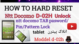 Hard reset Ntt Docomo d02h TAB PatternLockPinPasword remove bypass unlock bypass Without Pc 2021 [upl. by Prunella]