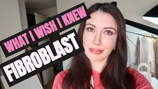 WHAT I WISH I KNEW BEFORE FIBROBLAST TREATMENT REQUIREMENTS [upl. by Assylem948]