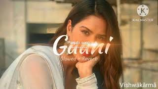 gani❤️ slowed ❤️reverb❤️ akhil ❤️ Panjabi song best mind relax song Totalsong1M [upl. by Chil]