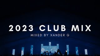 2023 Club Mix Mixed By Xander G [upl. by Eitac480]