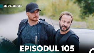 Intrusul Episodul 105  İçerde [upl. by Mccahill]