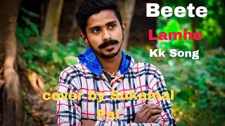 Beete Lamhekk song cover by Sukamal Pal [upl. by Zaragoza23]