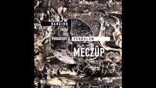 Meczûp  Hanging From The Purgatorys Pendulum FULL ALBUM [upl. by Aehsrop60]