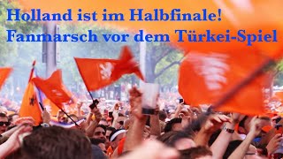 Holland im Halbfinale Fanmarsch vor dem TürkeiSpiel in Berlin [upl. by Zzabahs]