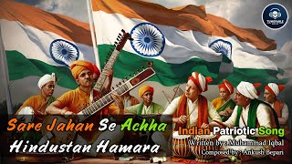 Sare Jahan Se Achha Hindustan Hamara Indian Patriotic Song [upl. by Hollinger870]